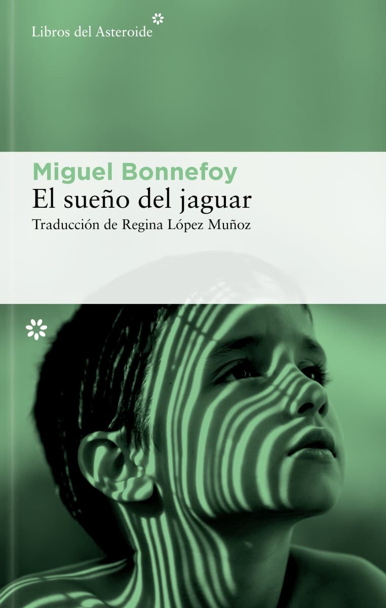 Couverture de El sueño del jaguar, Libros del Asteroide, 2025